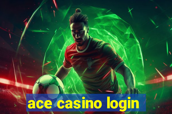 ace casino login